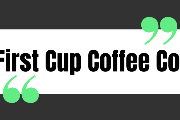 First Cup Coffee Co.