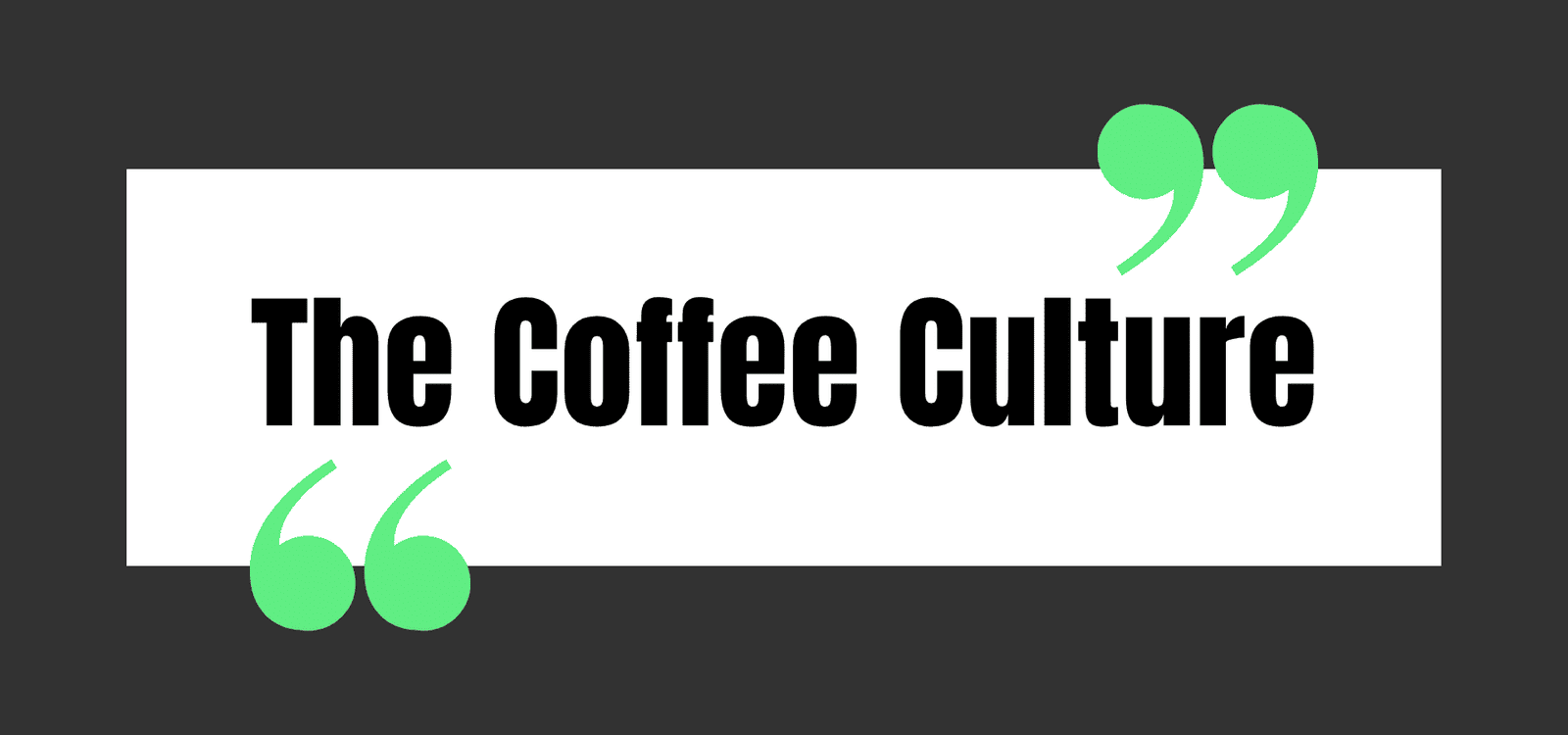 The Coffee Culture