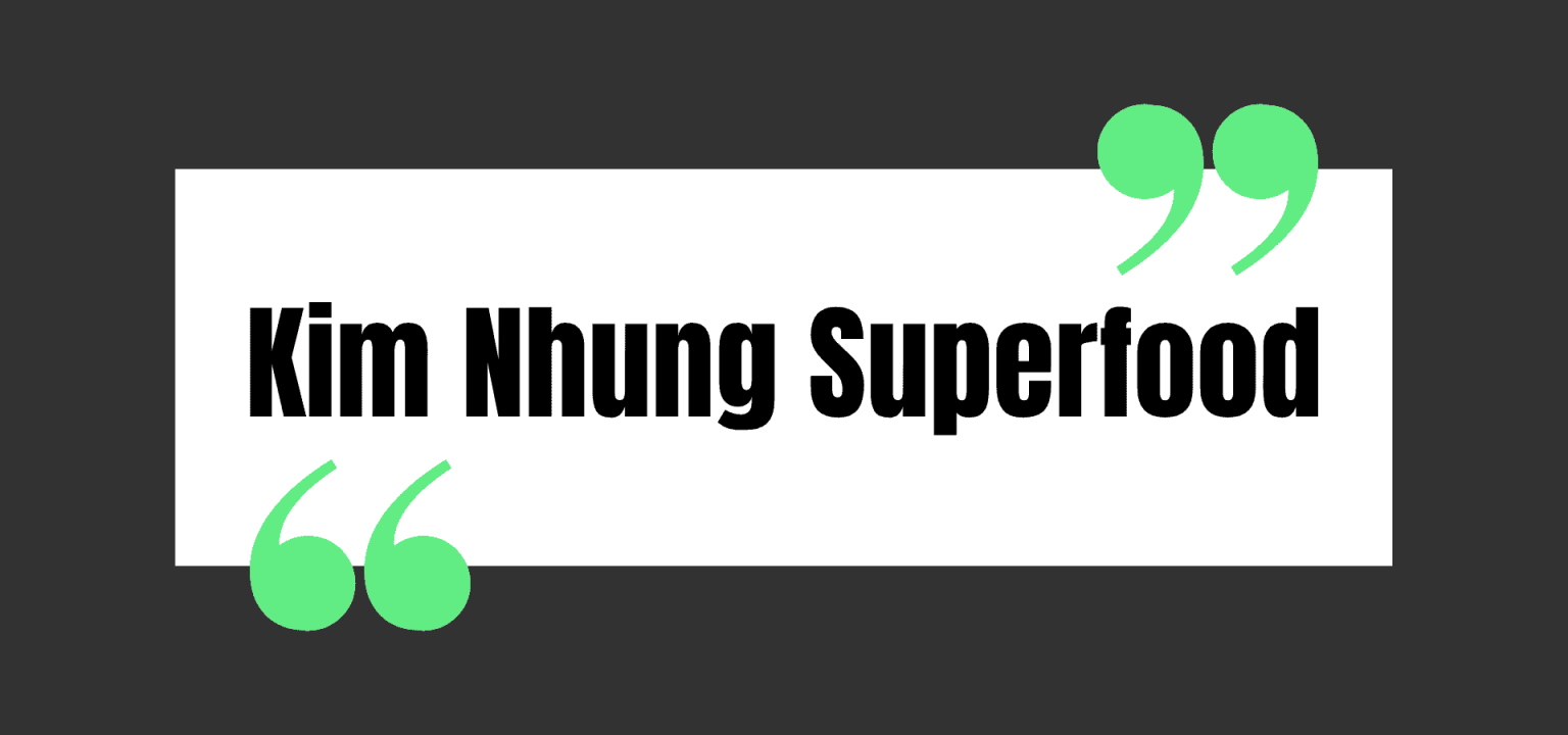 Kim Nhung Superfood – Pub36