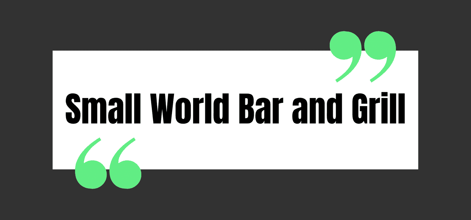 Small World Bar and Grill