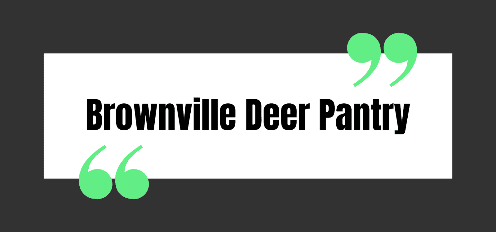 Brownville Deer Pantry