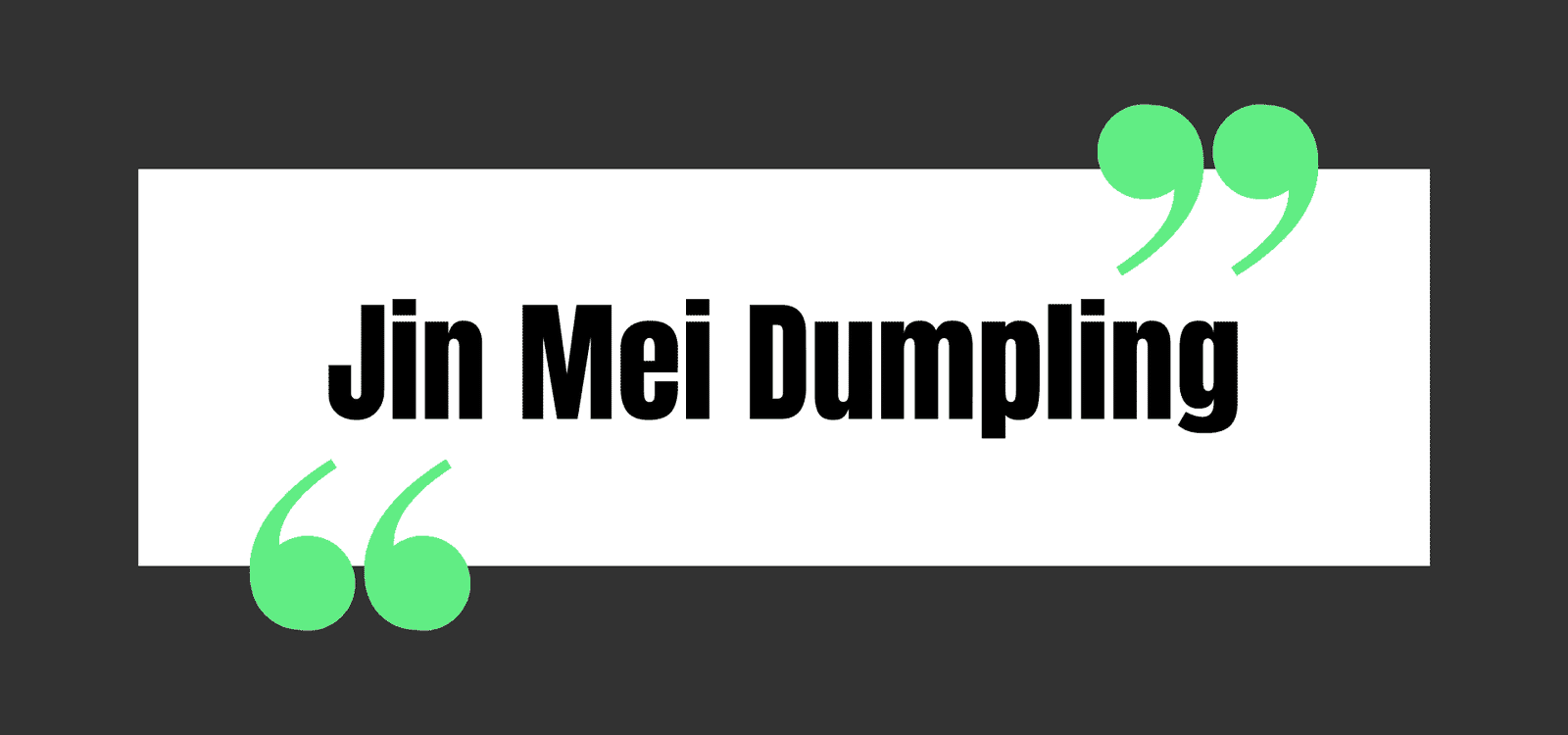 Jin Mei Dumpling