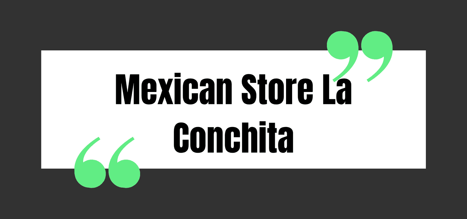 Mexican Store La Conchita