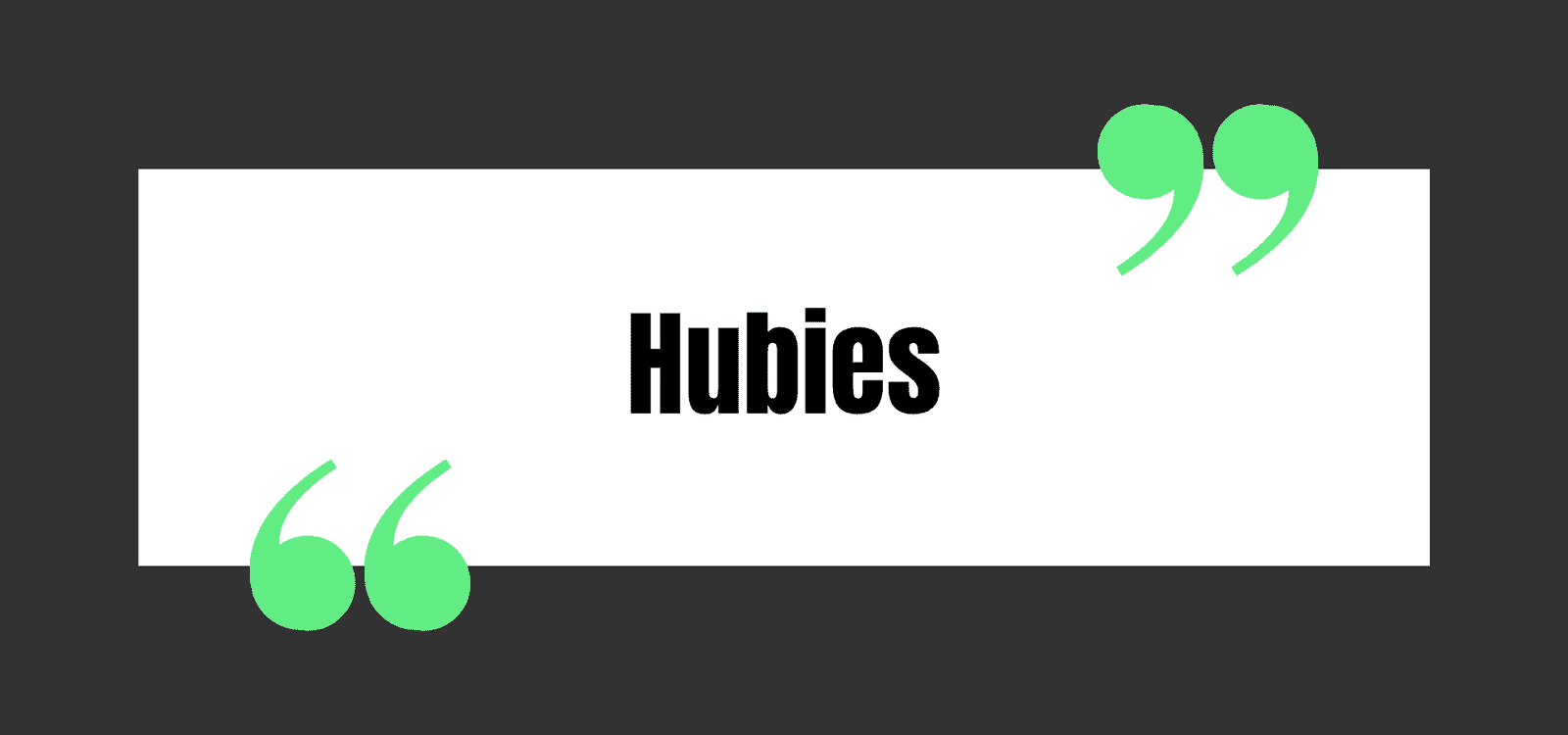 Hubies