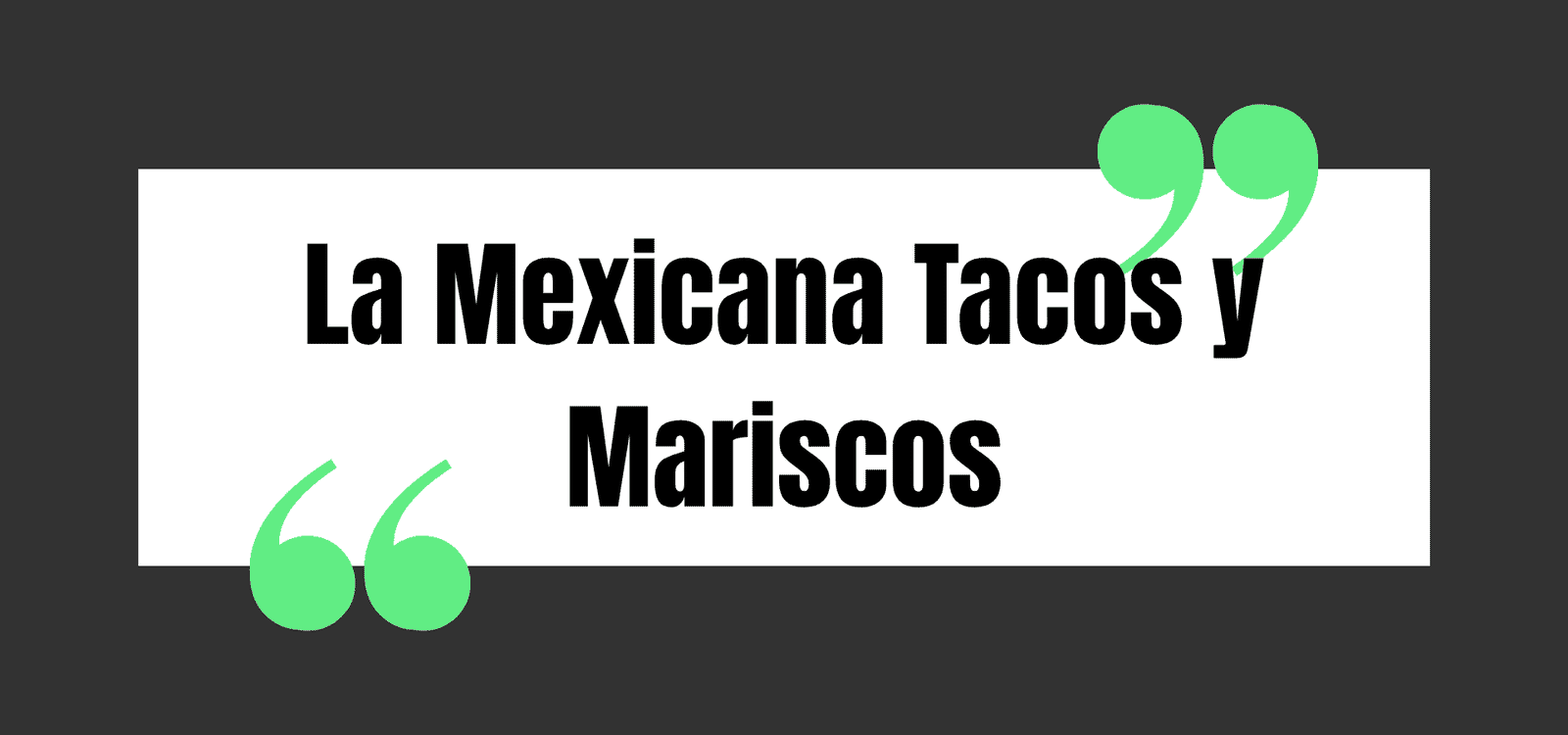 La Mexicana Tacos y Mariscos