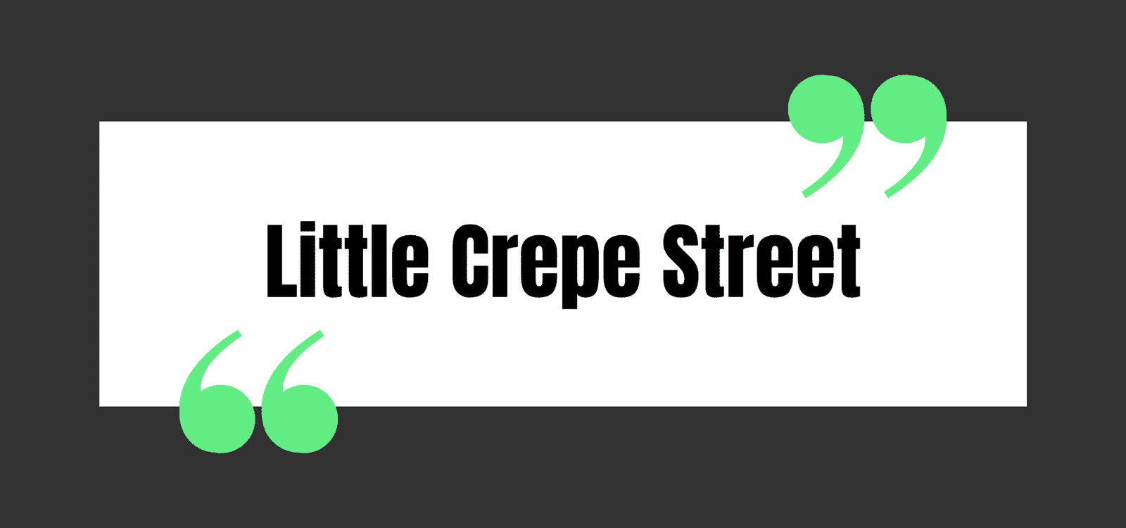 Little Crepe Street