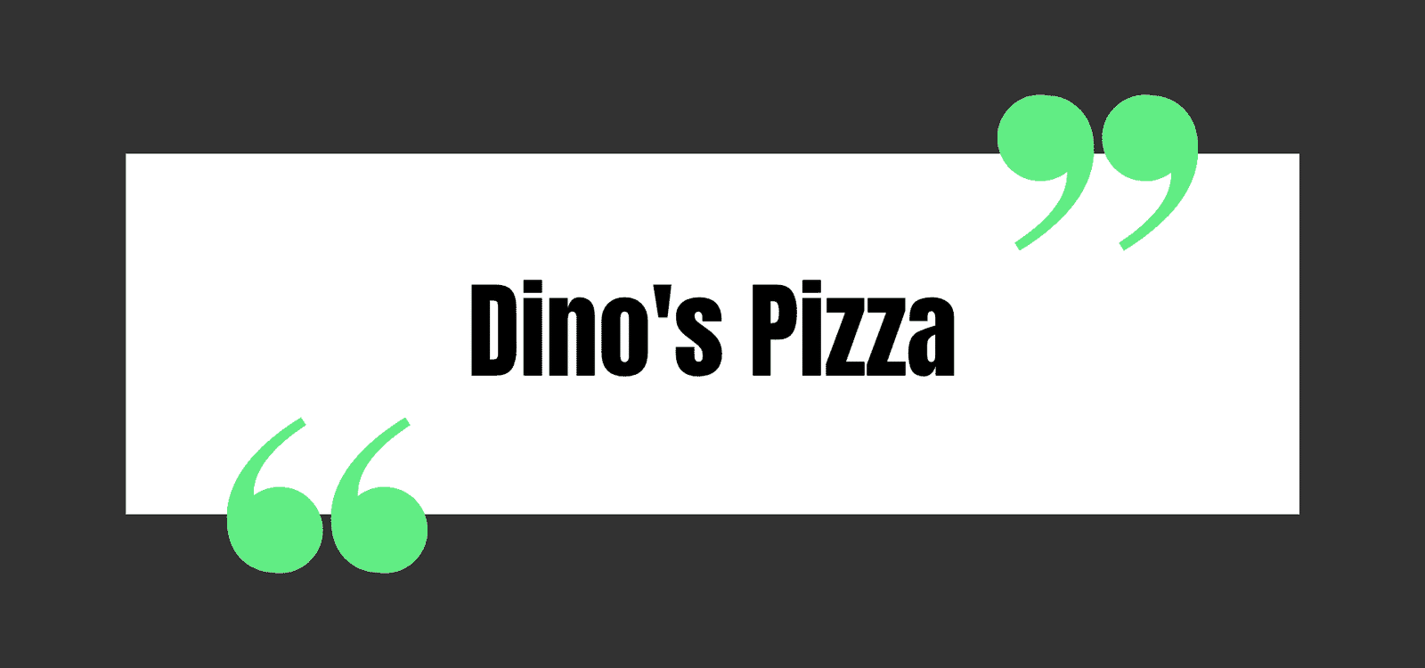 Dino's Pizza