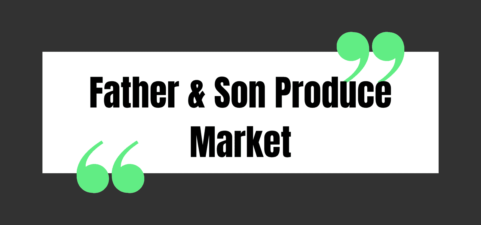 Father & Son Produce Market