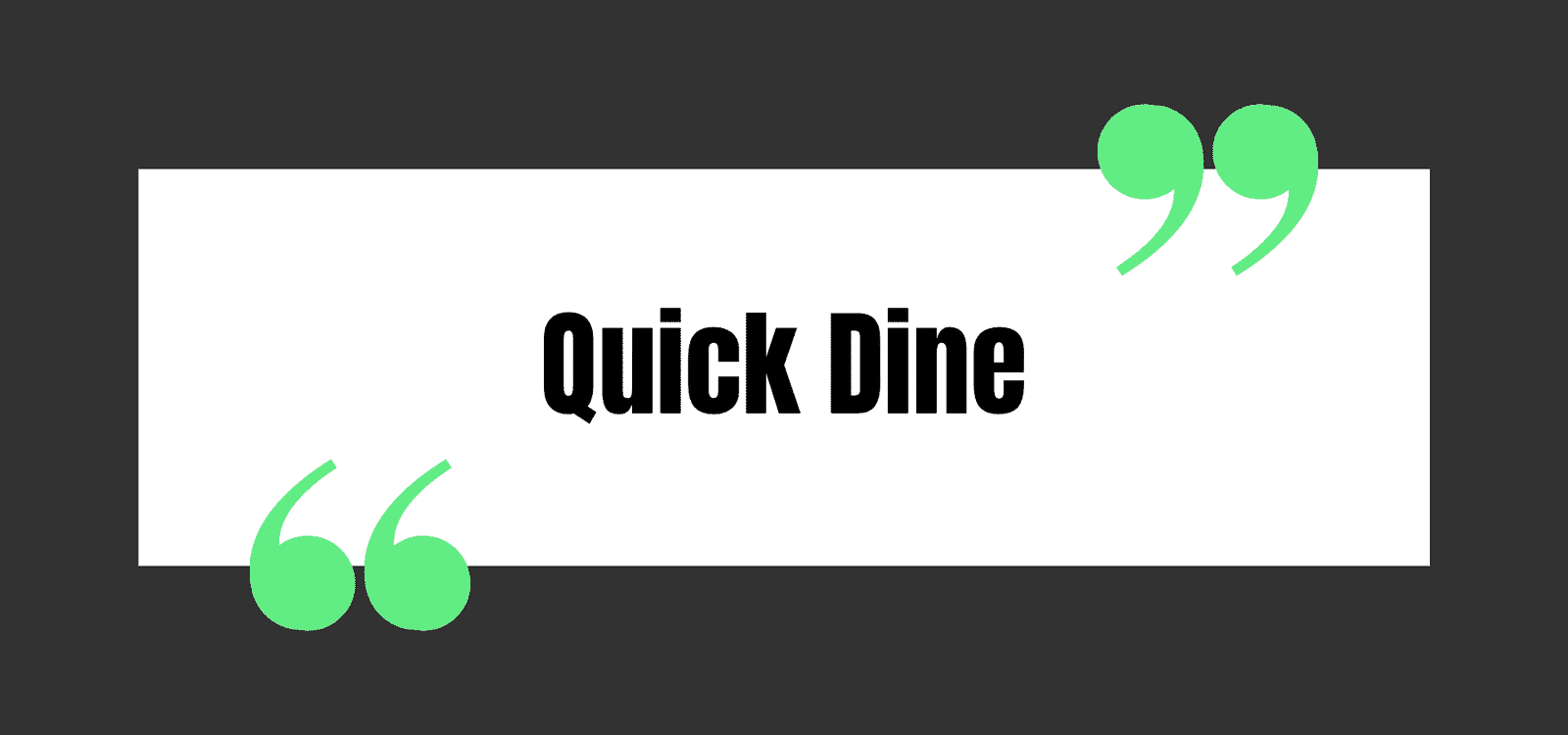 Quick Dine