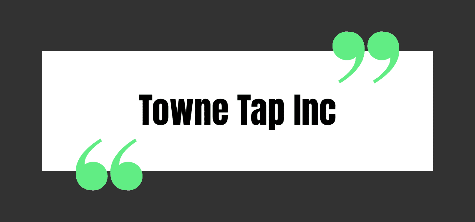 Towne Tap Inc