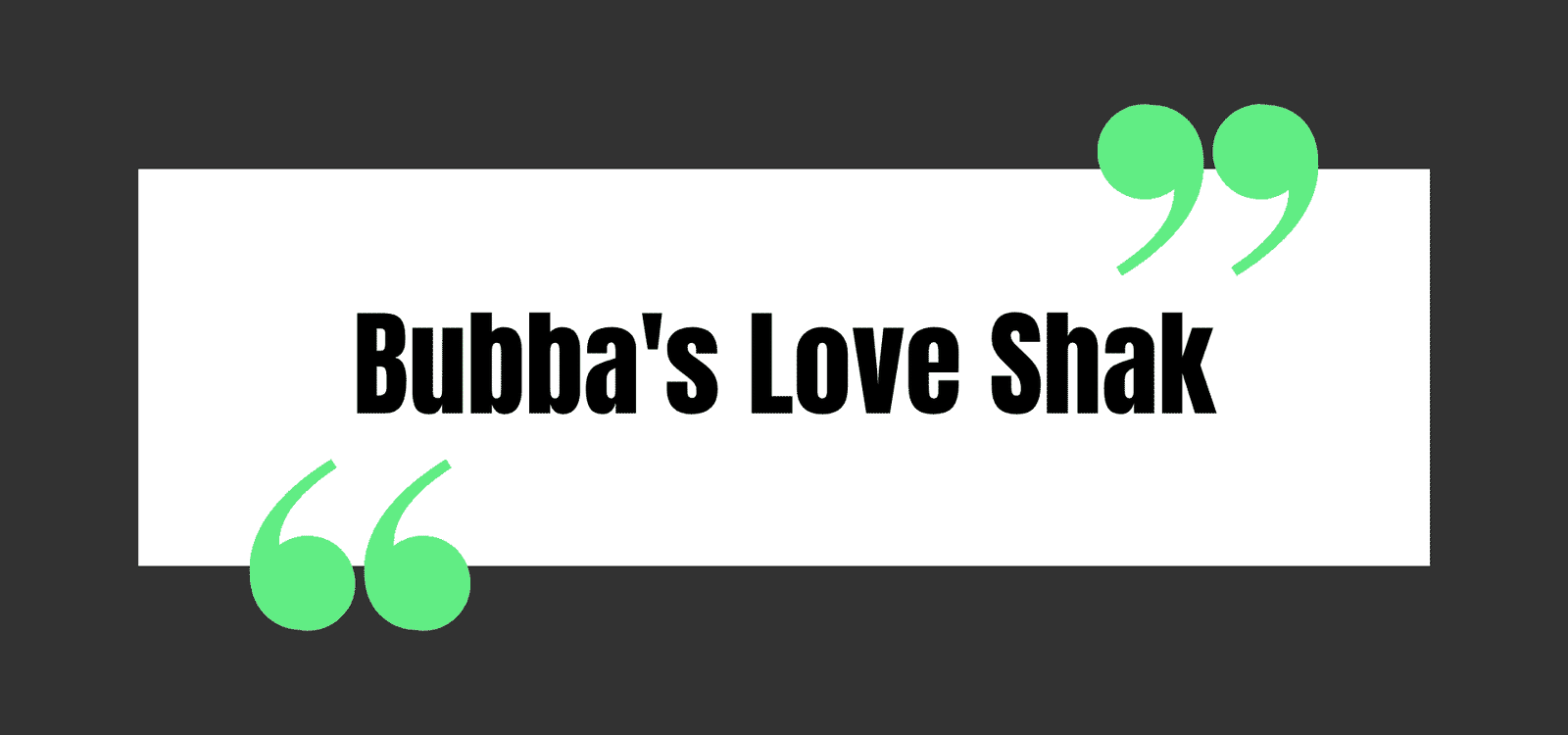 Bubba's Love Shak