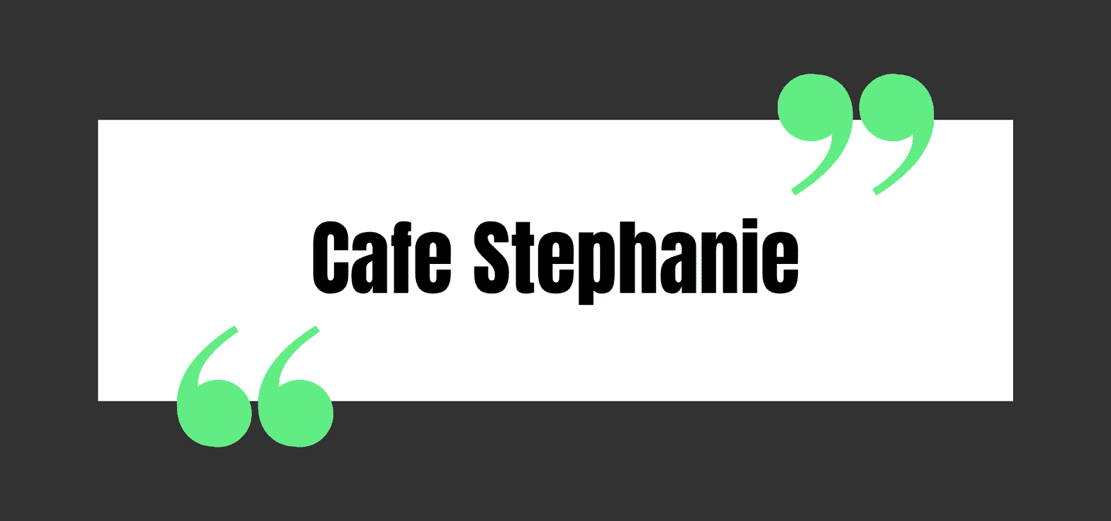 Cafe Stephanie