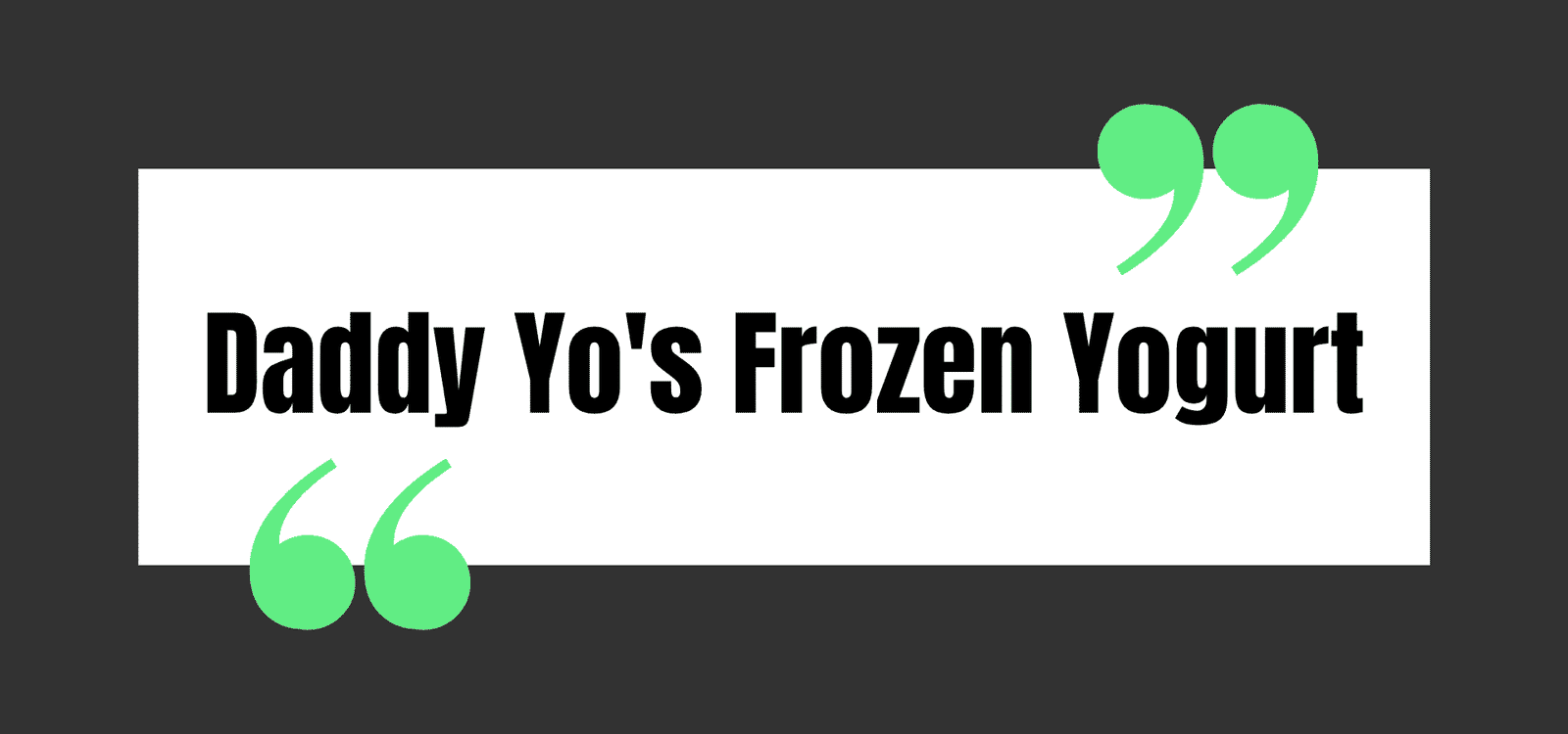 Daddy Yo's Frozen Yogurt