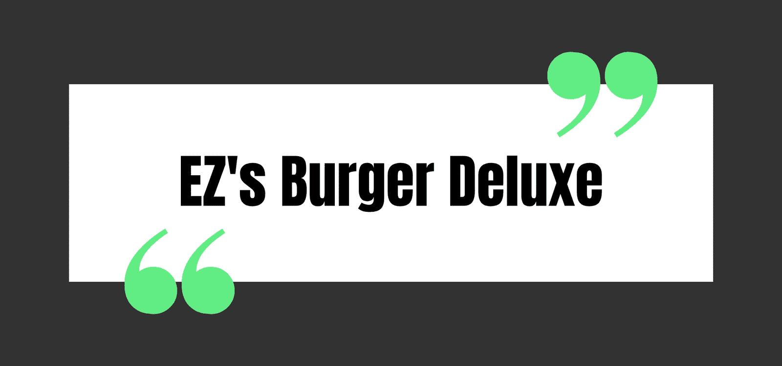 EZ's Burger Deluxe