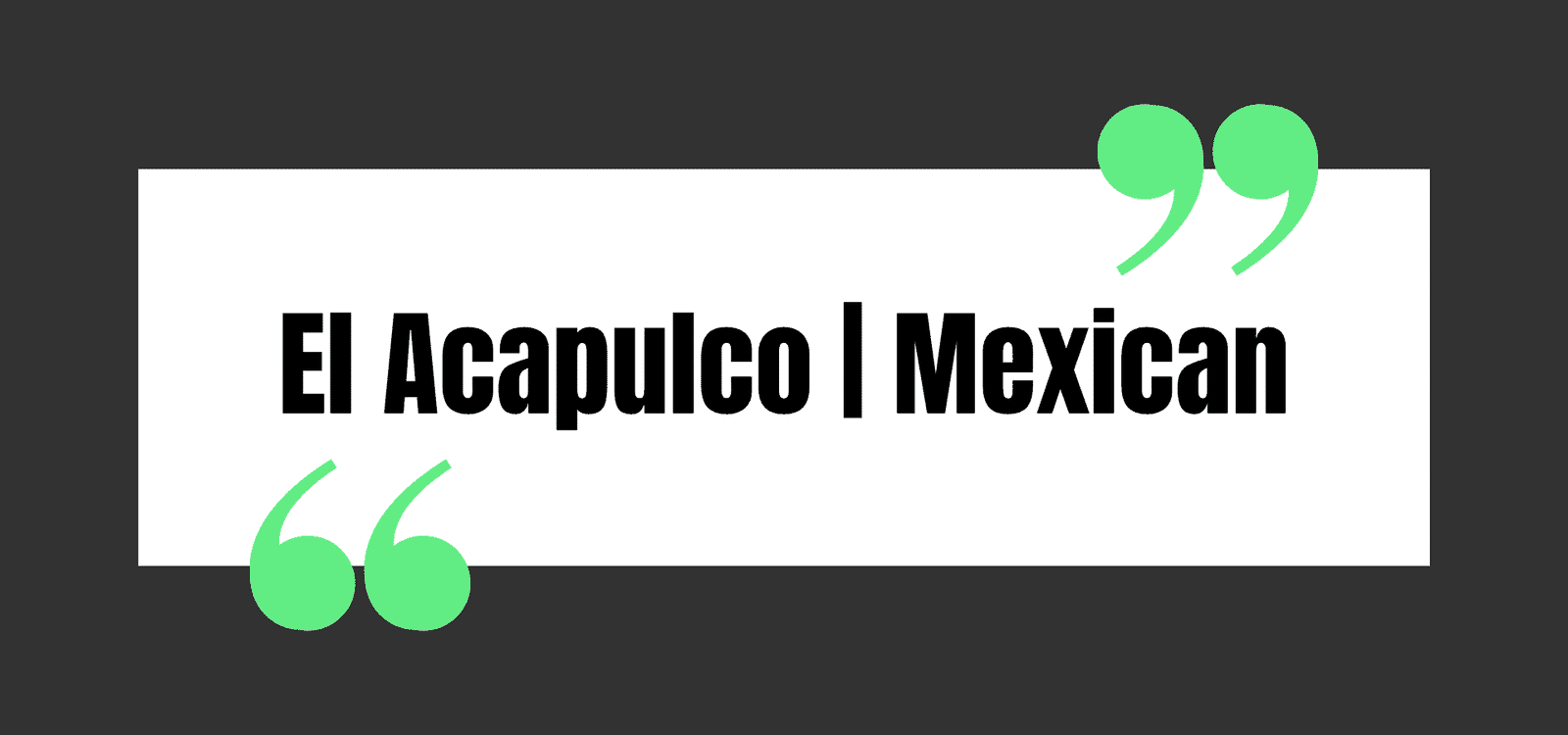El Acapulco | Mexican