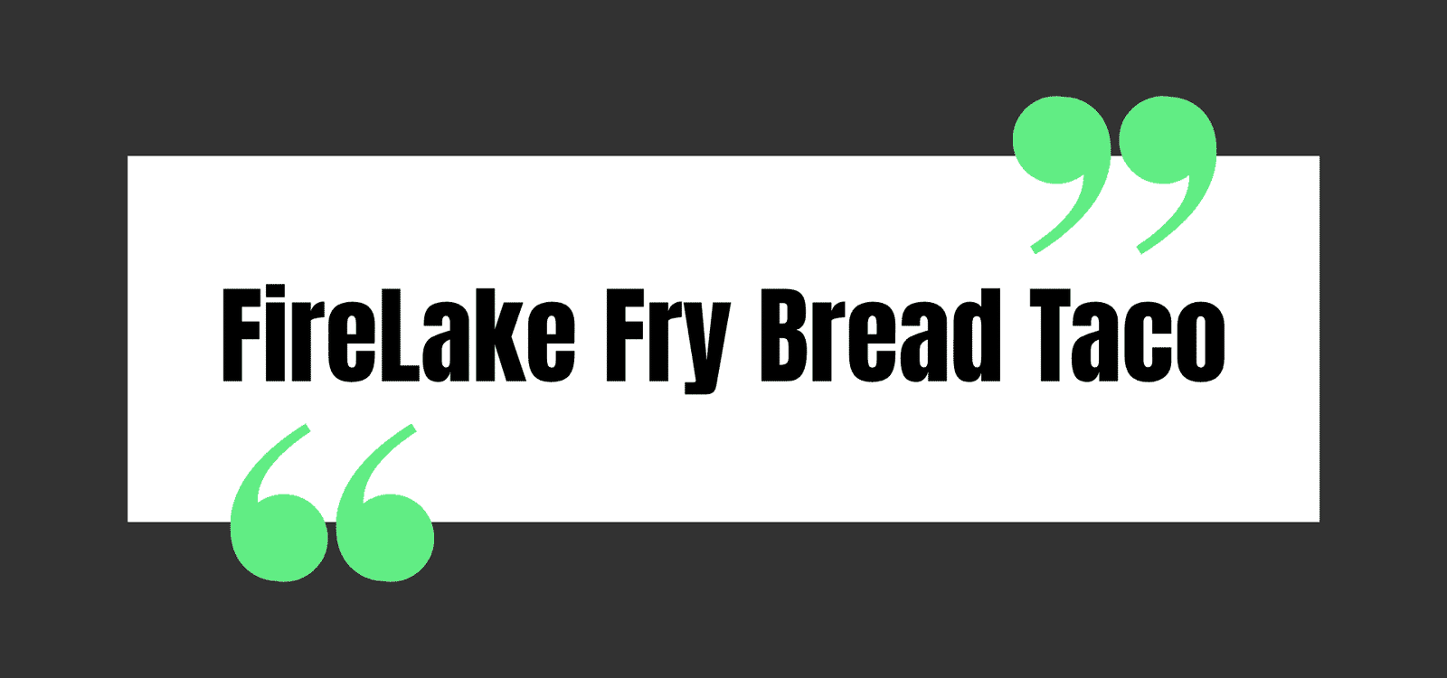 FireLake Fry Bread Taco
