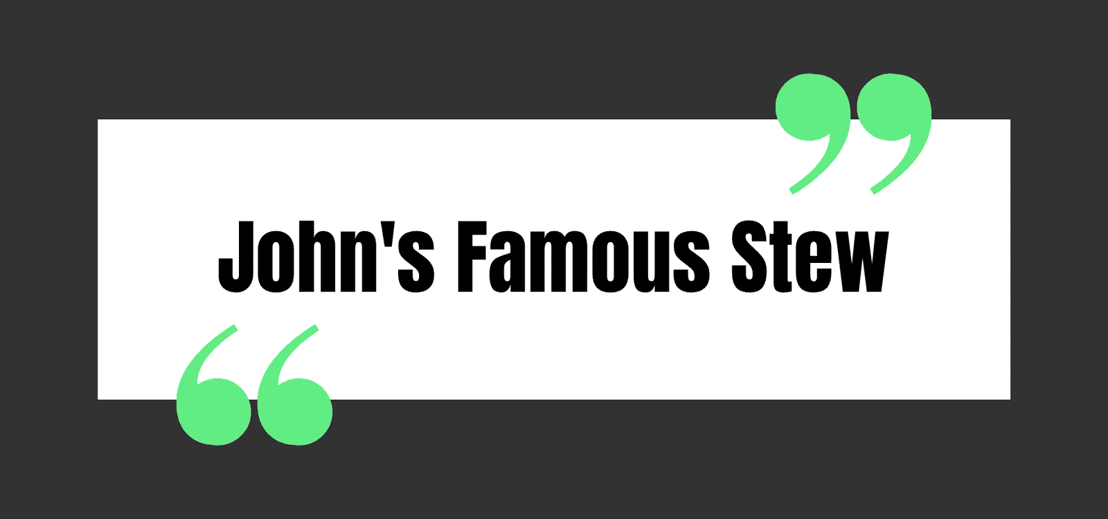 John's Famous Stew