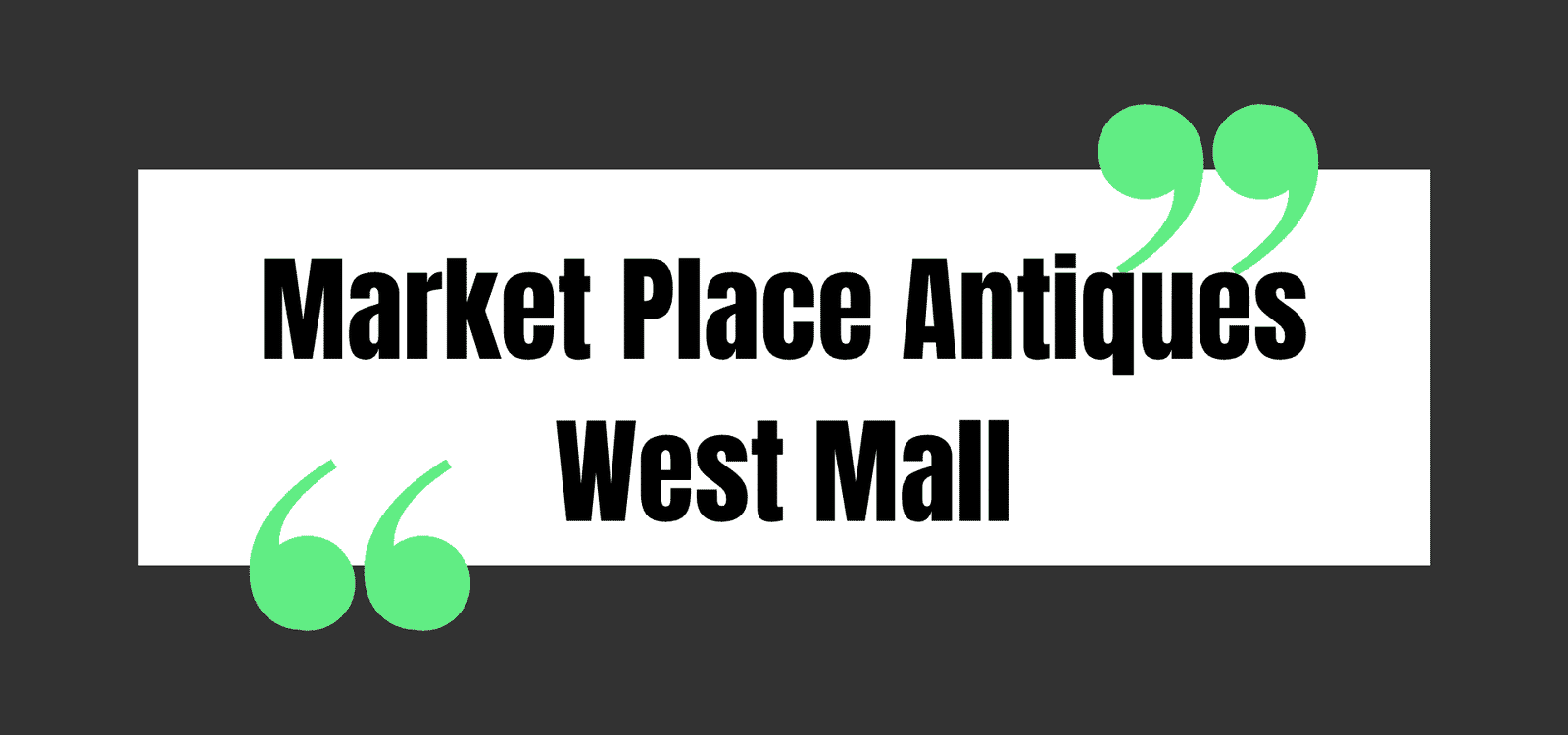 Market Place Antiques West Mall