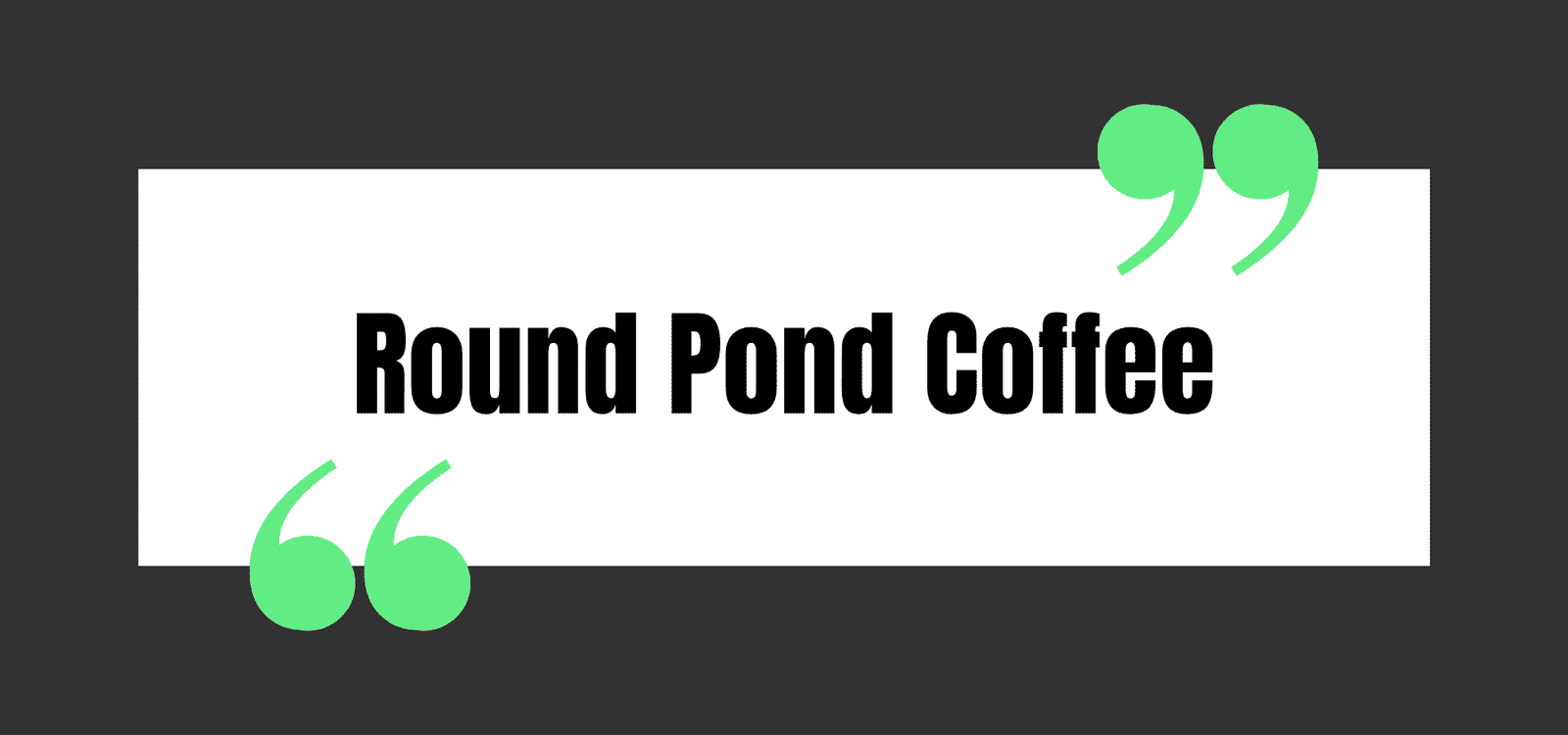 Round Pond Coffee