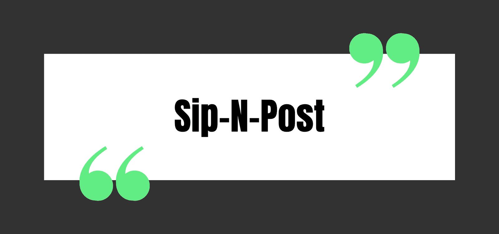 Sip-N-Post