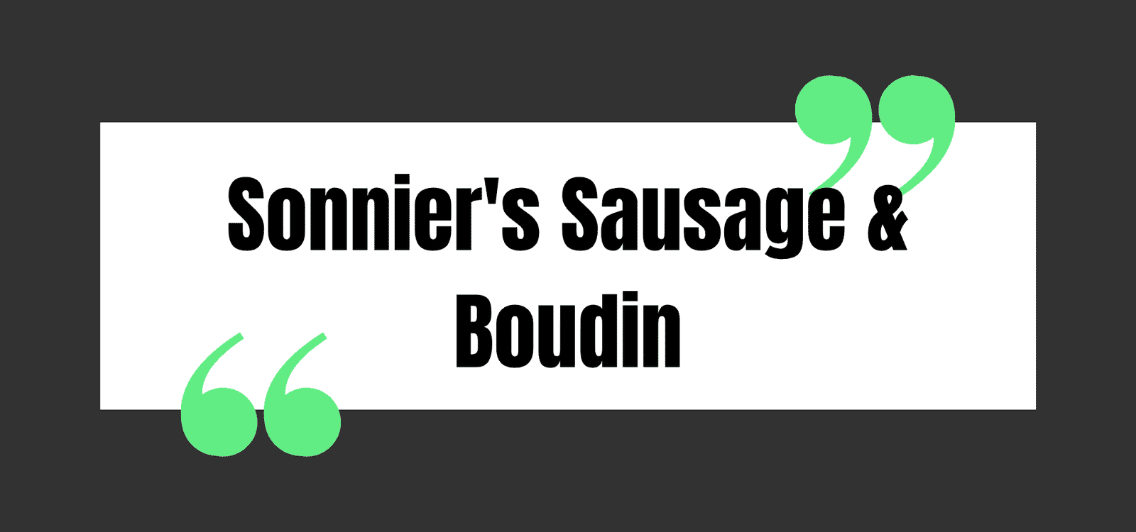 Sonnier's Sausage & Boudin