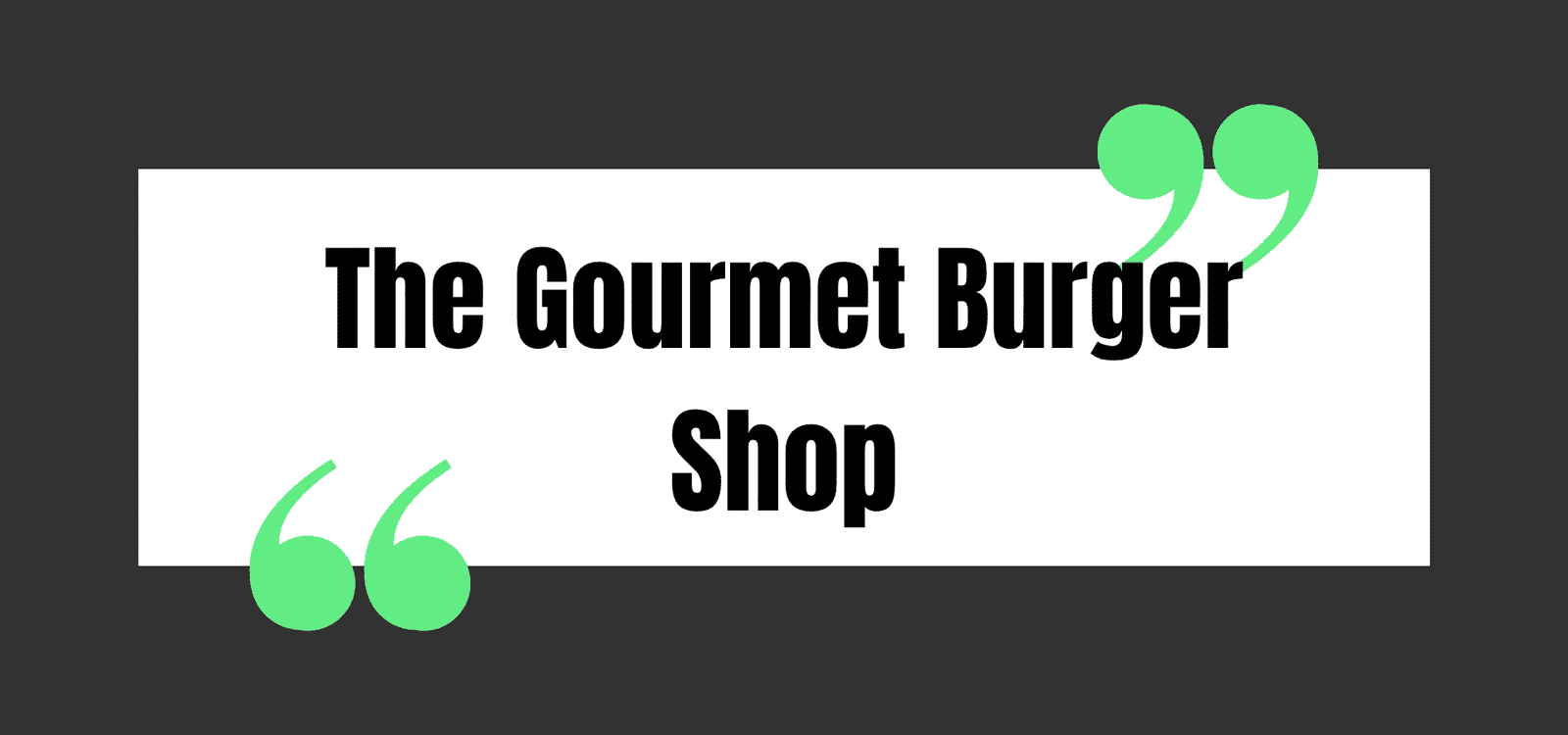 The Gourmet Burger Shop