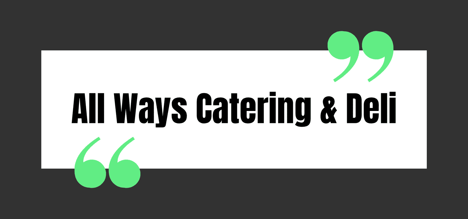 All Ways Catering & Deli