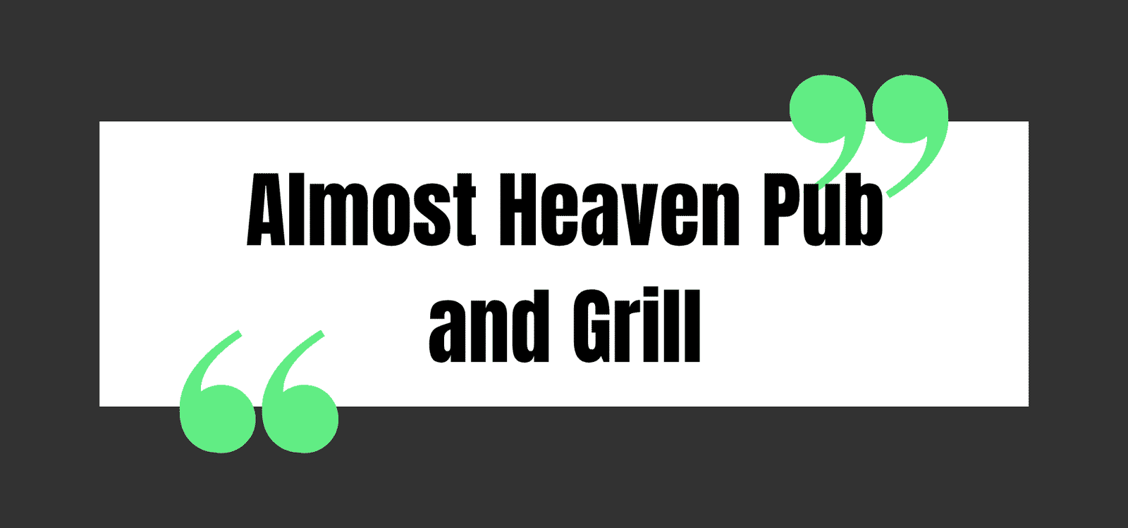 Almost Heaven Pub and Grill