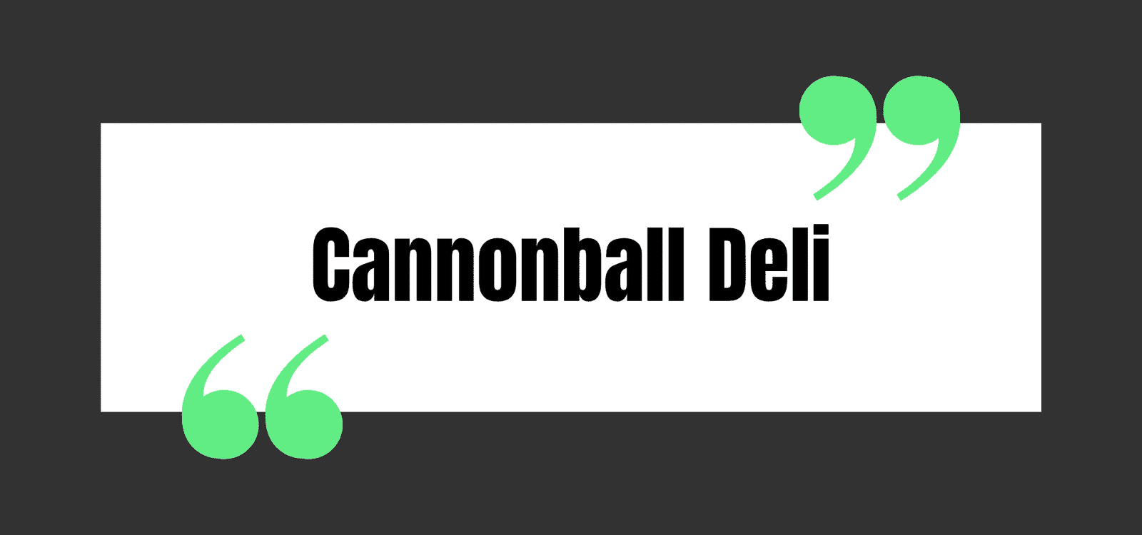 Cannonball Deli