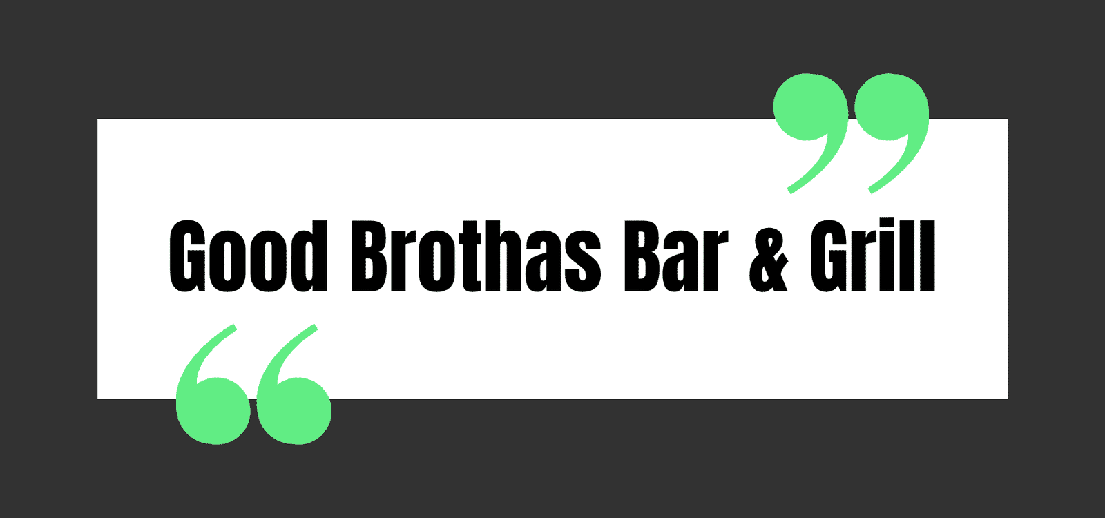 Good Brothas Bar & Grill