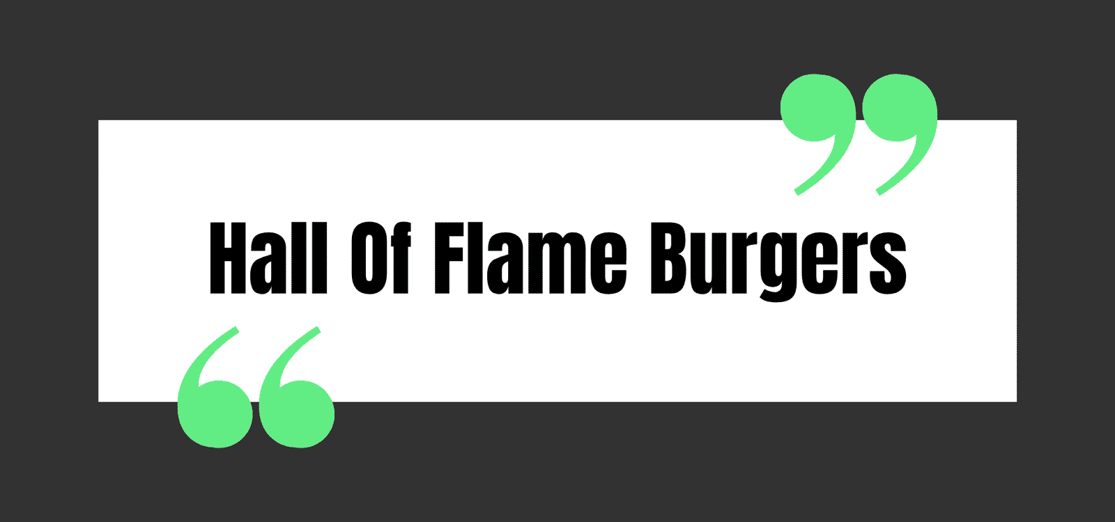 Hall Of Flame Burgers