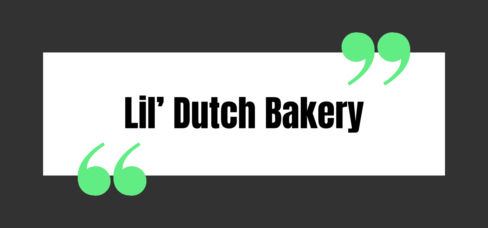 Lil’ Dutch Bakery