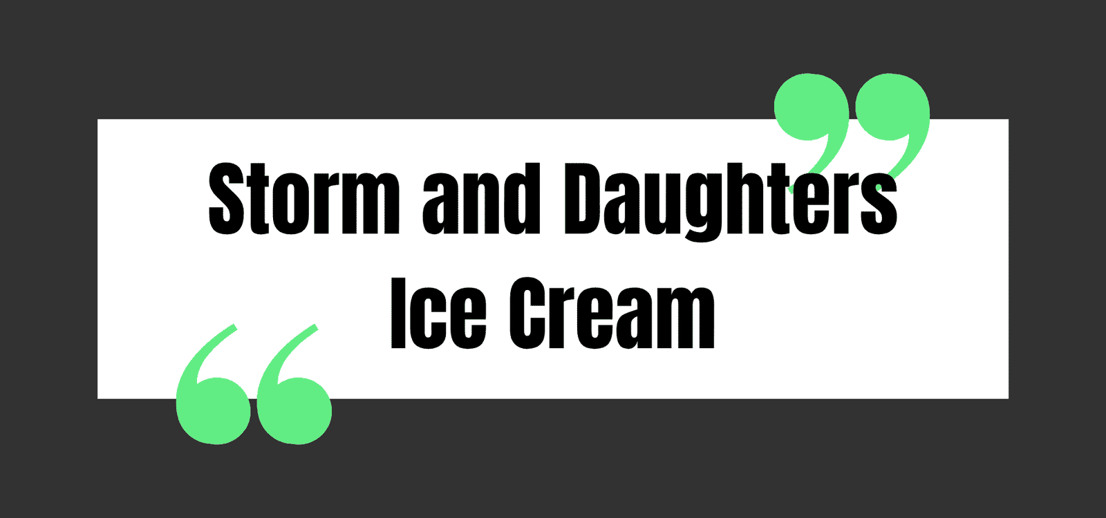 Storm and Daughters Ice Cream