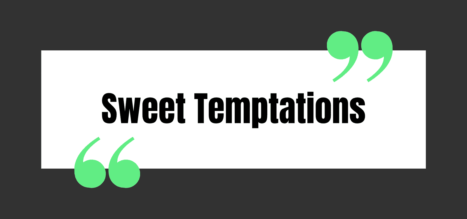 Sweet Temptations