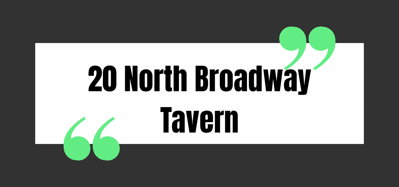 20 North Broadway Tavern