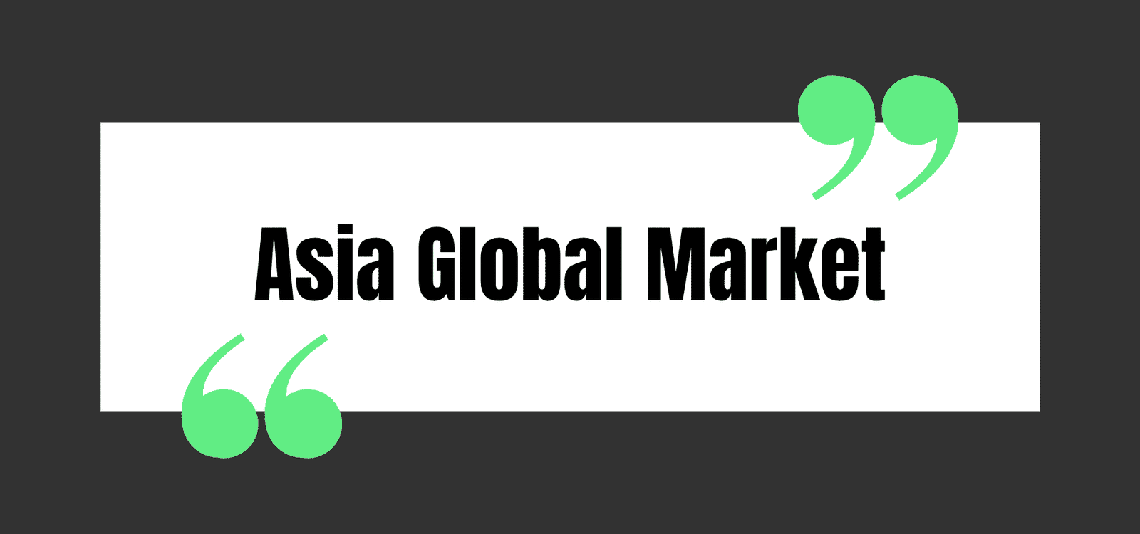 Asia Global Market
