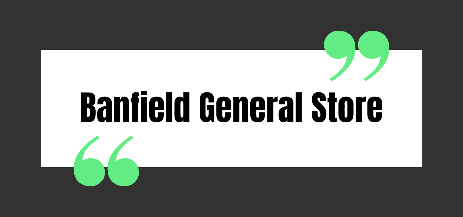 Banfield General Store