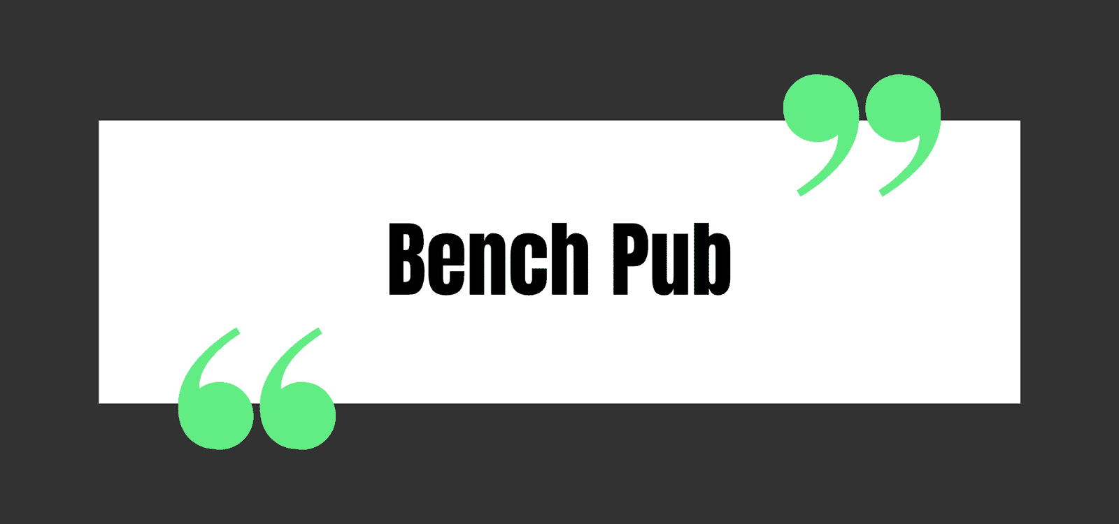 Bench Pub