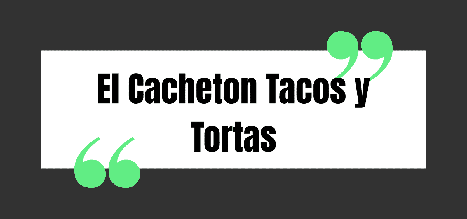 El Cacheton Tacos y Tortas