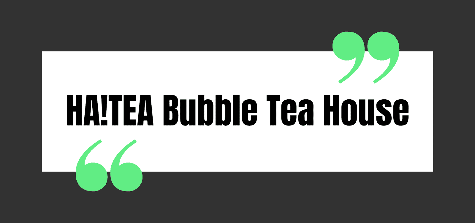 HA!TEA Bubble Tea House