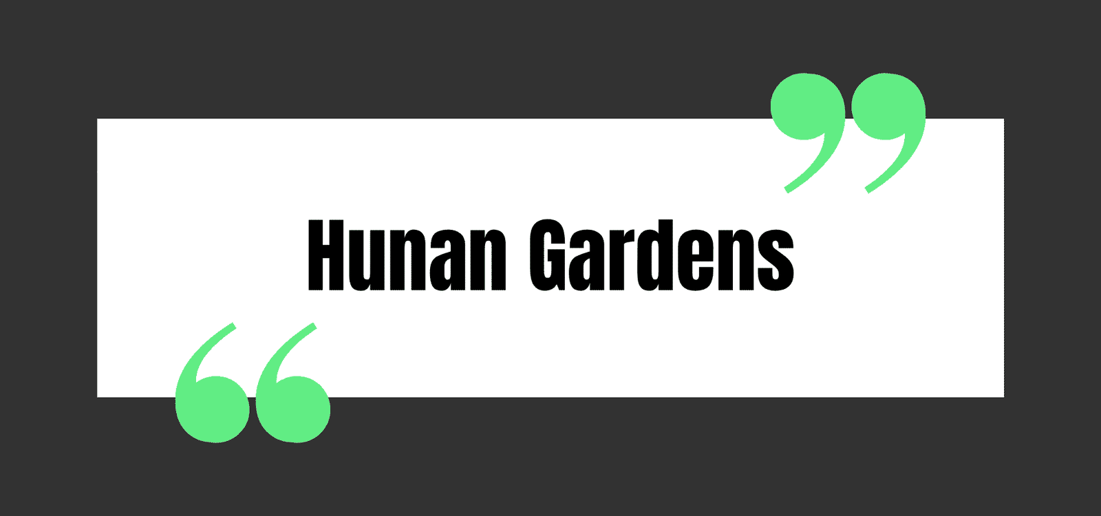 Hunan Gardens
