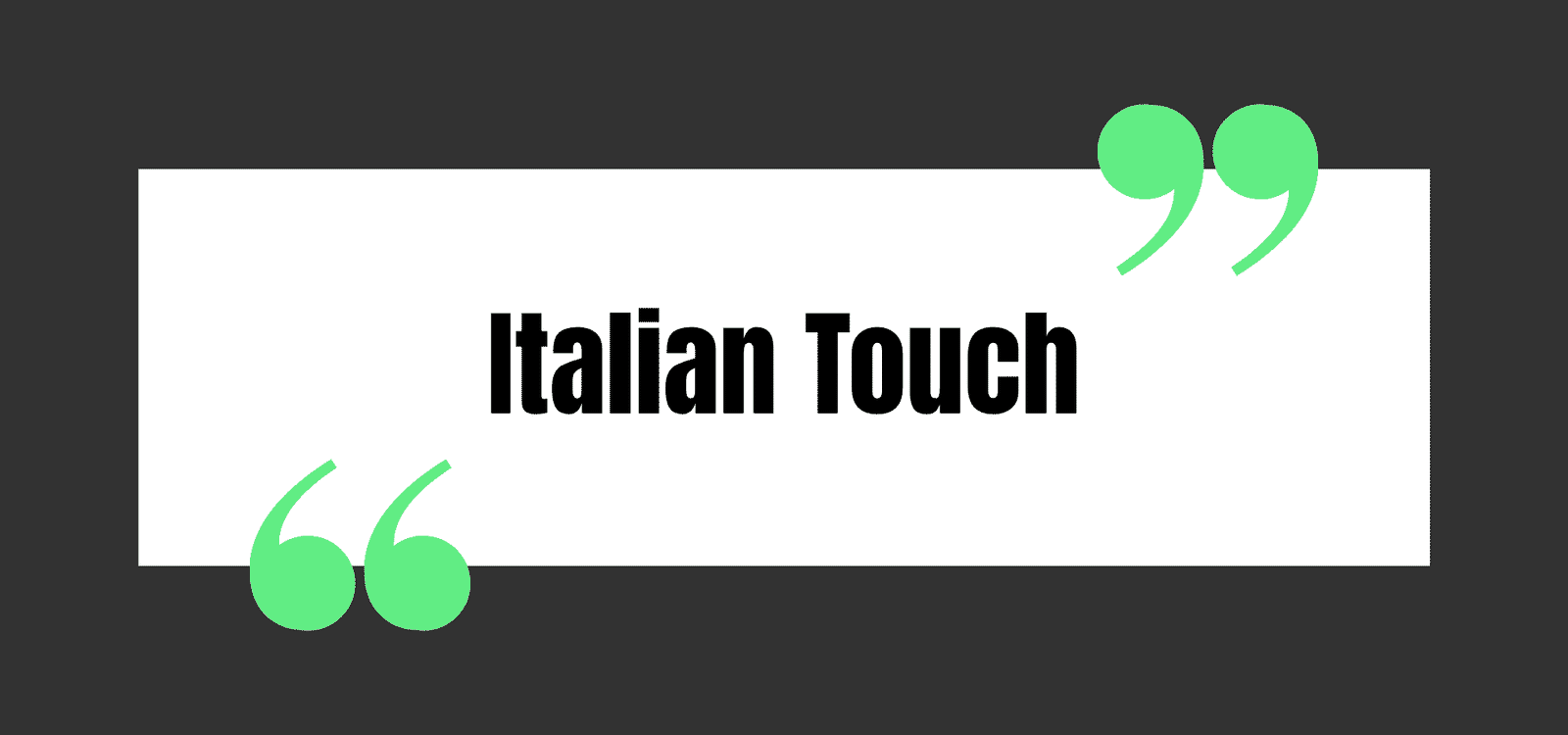 Italian Touch