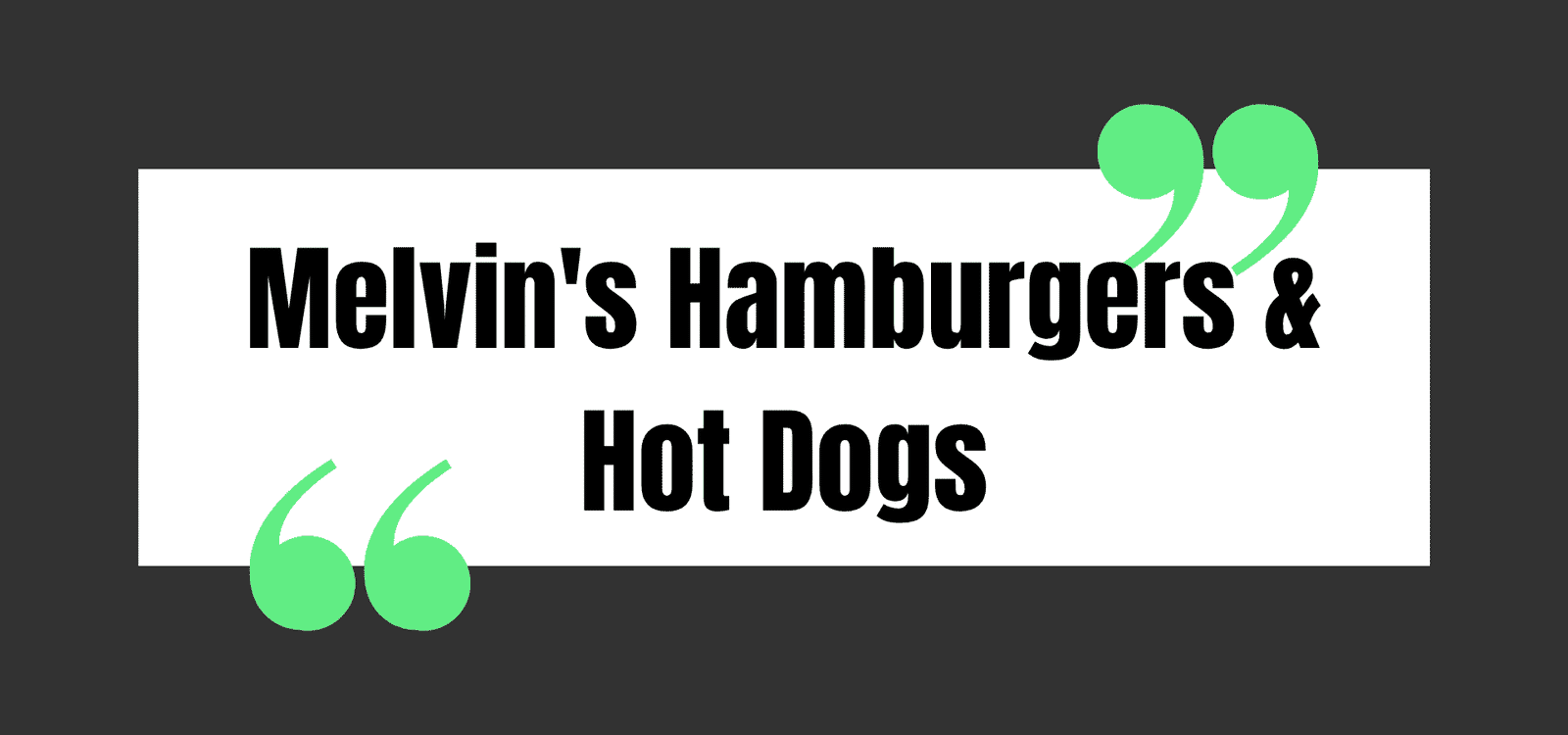 Melvin's Hamburgers & Hot Dogs