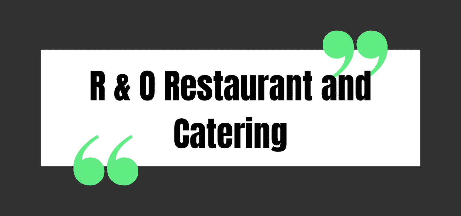 R & O Restaurant and Catering