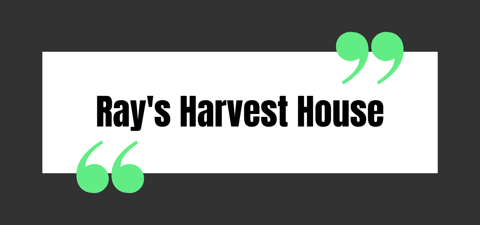 Ray's Harvest House
