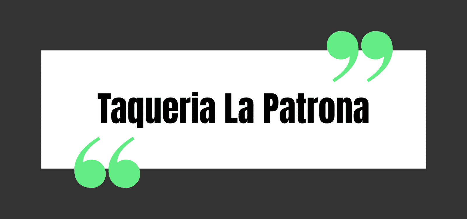 Taqueria La Patrona