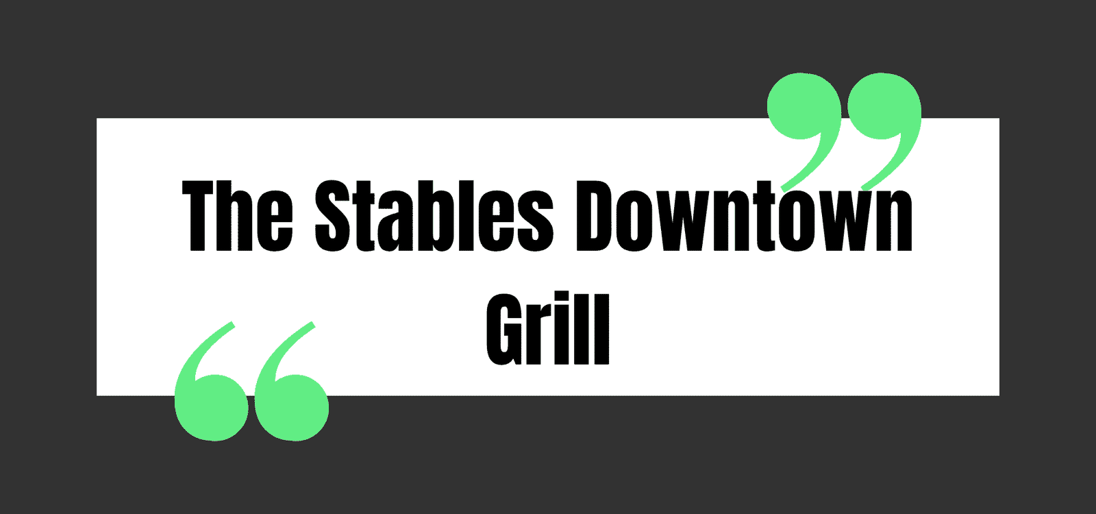 The Stables Downtown Grill