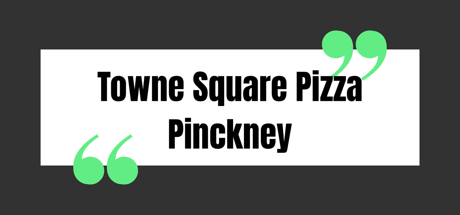 Towne Square Pizza Pinckney