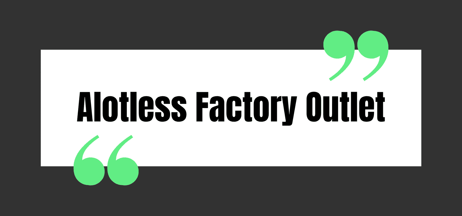 Alotless Factory Outlet