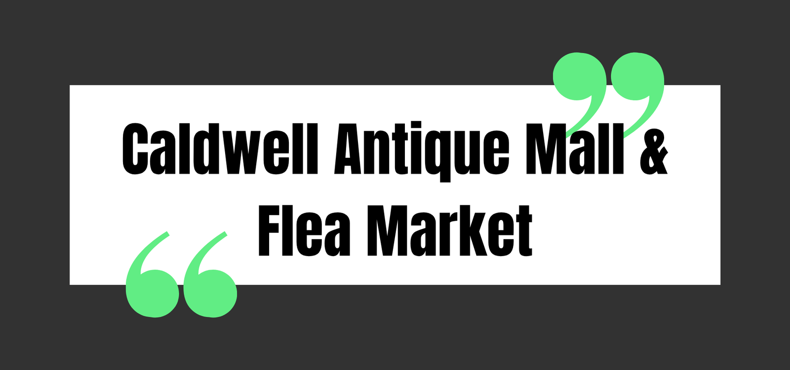 Caldwell Antique Mall & Flea Market